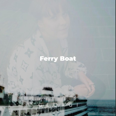 Ferry Boat | Boomplay Music