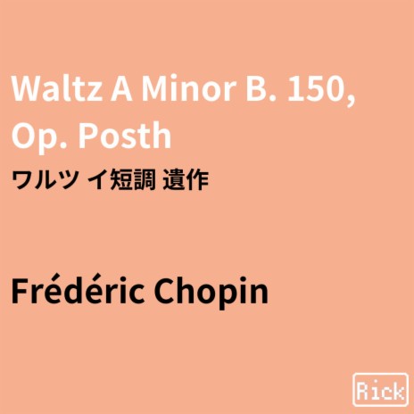 Waltz A Minor B.150, Op.Posth ワルツ イ短調 遺作 | Boomplay Music