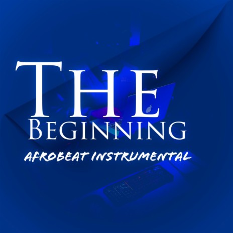 The Beginning Afrobeat | Boomplay Music