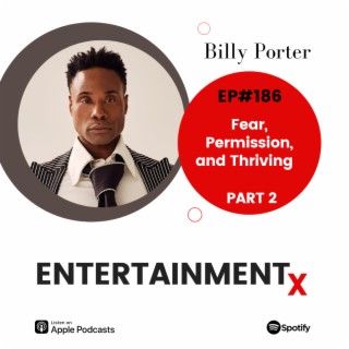 Billy Porter Part 2 ”Fear, Permission and Thriving”
