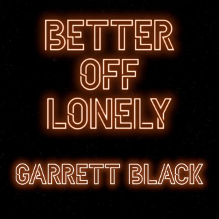Better Off Lonely