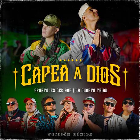 Capea a Dios (Versión México) ft. Apostoles del Rap, Señor F, Hechura, EBED MELEC & Cefas MX | Boomplay Music