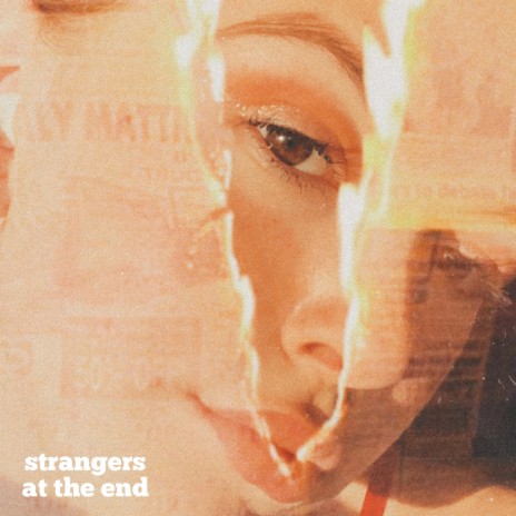 strangers at the end | Boomplay Music