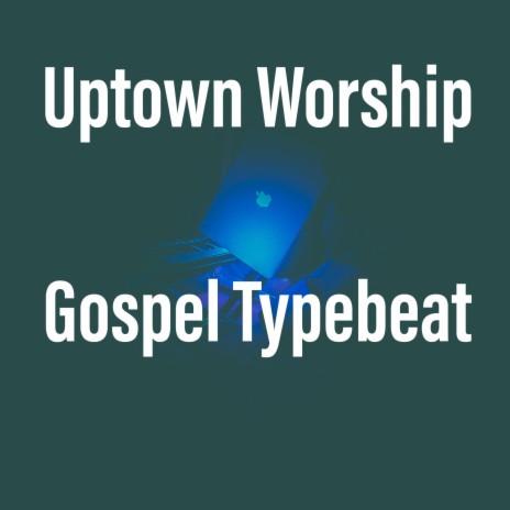 Uptown worship gospel | Boomplay Music