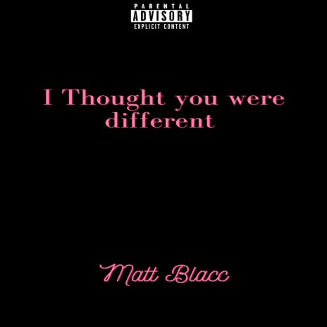 I Thought You Were Different | Boomplay Music