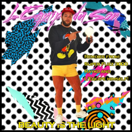 Beauty Is The Light (L'Equipe is Calling Mix)