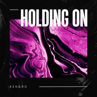 Holding On