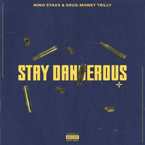 Stay Dangerous ft. Drug Money Trilly | Boomplay Music