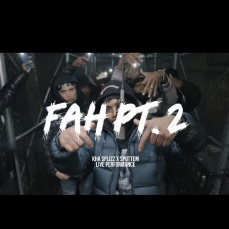 FAH Pt. 2 ft. Spottem | Boomplay Music
