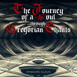 The Journey of A Soul Through Gregorian Chants
