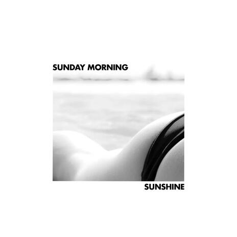 Sunday Morning Sunshine (Breakfast in Bed Mix) | Boomplay Music