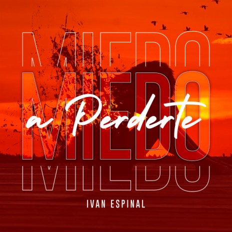 Miedo a Perderte | Boomplay Music