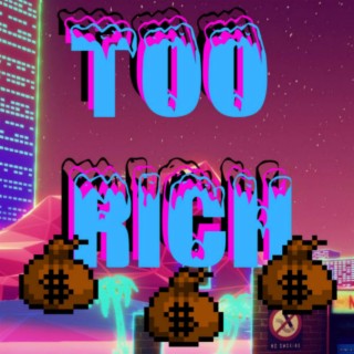 Too Rich lyrics | Boomplay Music
