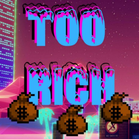 Too Rich | Boomplay Music