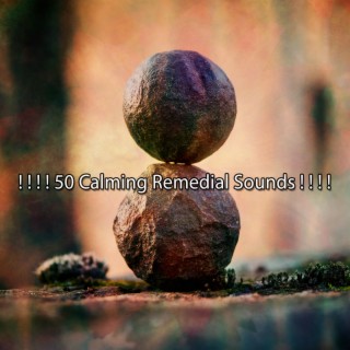 ! ! ! ! 50 Calming Remedial Sounds ! ! ! !