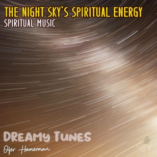 The Night Sky's Spiritual Energy (Spiritual Music)