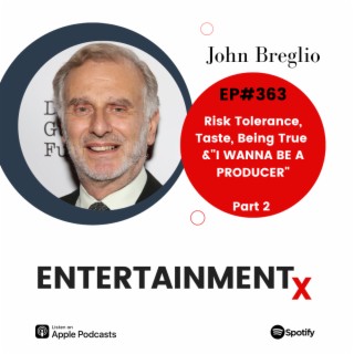 John Breglio Part 2 Risk Tolerance, Taste, Being True, & I WANNA BE A PRODUCER