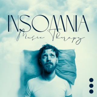 Insomnia Music Therapy: No More of Difficulties Sleeping, Wakeing up Feeling Exhausted, Daytime Sleepiness