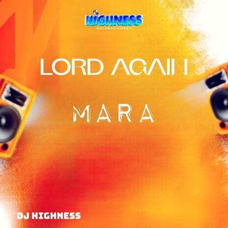 Lord Again Mara | Boomplay Music