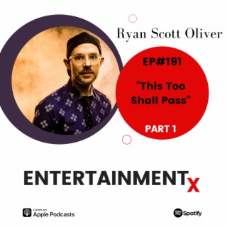 Ryan Scott Oliver Part 1: ”This Too Shall Pass”