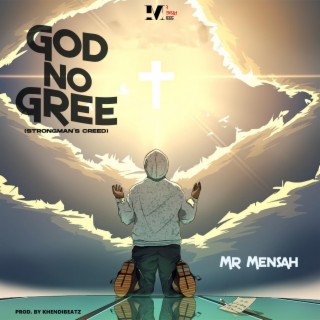 God No Gree (Strongman's Creed) lyrics | Boomplay Music