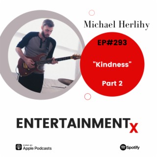 Michael Herlihy Part 2 ”Kindness”
