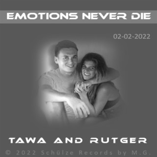 Emotions never die