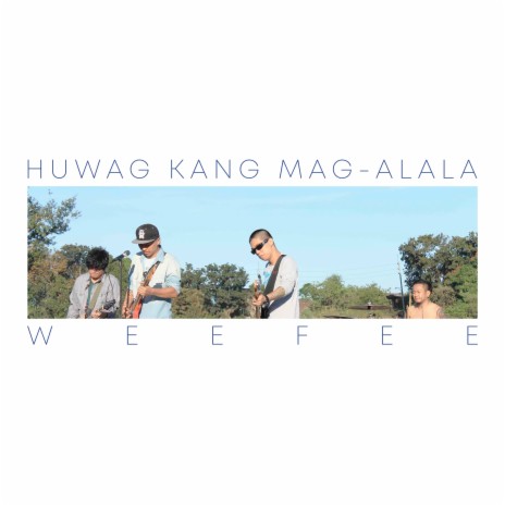Huwag Kang Mag-Alala | Boomplay Music