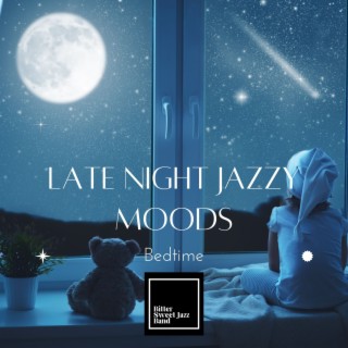 Late Night Jazzy Moods - Bedtime