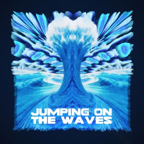 Jumping on the Waves | Boomplay Music