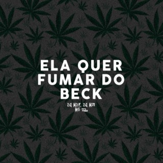 ELA QUER FUMAR DO BECK