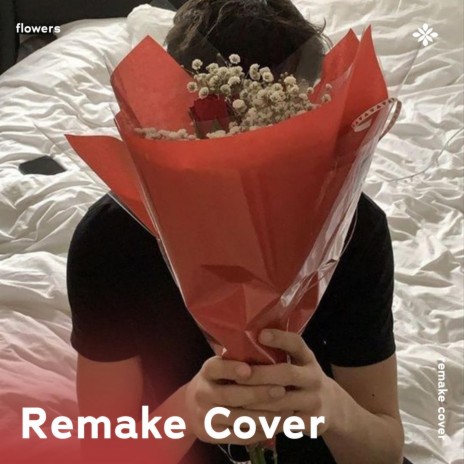 Flowers - Remake Cover ft. capella & Tazzy | Boomplay Music