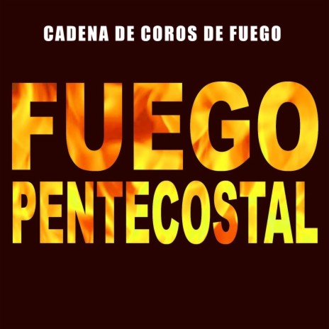 Cadena De Coros De Fuego | Boomplay Music