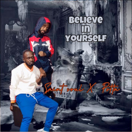 Believe in Yourself ft. Potta | Boomplay Music