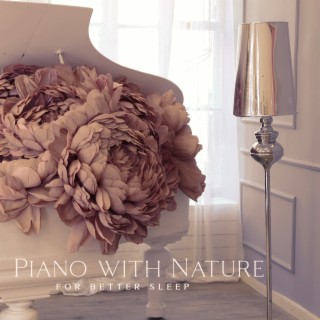 Piano with Nature for Better Sleep: Peaceful Music, Hypnotic Sleep, Piano REM Therapy
