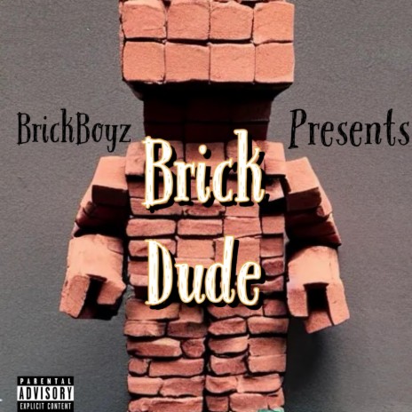 Brick Dude | Boomplay Music