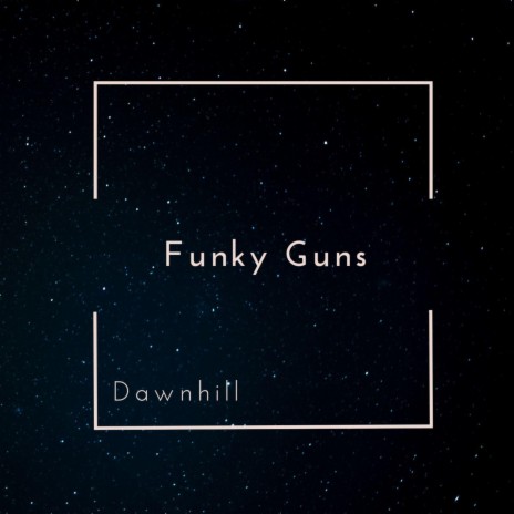 Funky Guns | Boomplay Music