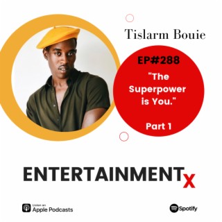Tislarm Bouie Part 1: ”The Superpower is You”