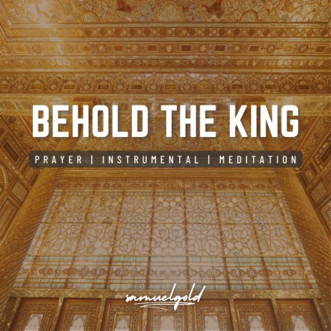 Behold The King | Boomplay Music