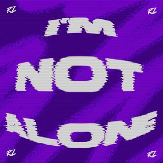 im not alone