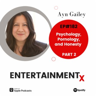 Ayn Gailey Part 2: Psychology, Pornology, and Honesty