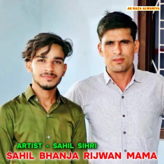 Sahil Bhanja Rijwan Mama