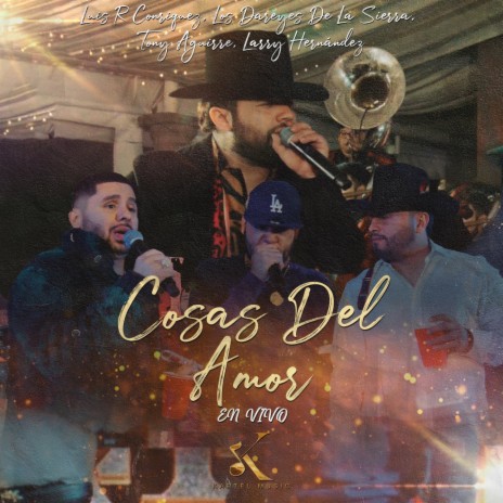 Cosas del Amor (En Vivo) ft. Tony Aguirre, Larry Hernández & Los Dareyes De La Sierra