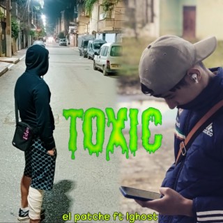 Toxic (el patche)