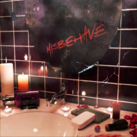 MISBEHAVE | Boomplay Music