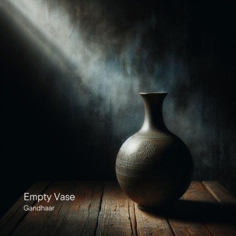 Empty Vase | Boomplay Music