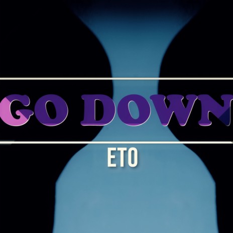 Go Down | Boomplay Music