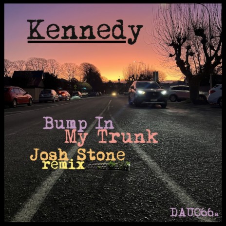 Bump In My Trunk (Josh Stone Remix)