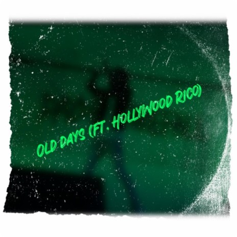 Old Days (Special) ft. HollyWood Rico | Boomplay Music