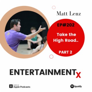Matt Lenz Part 2: ”Take the High Road”